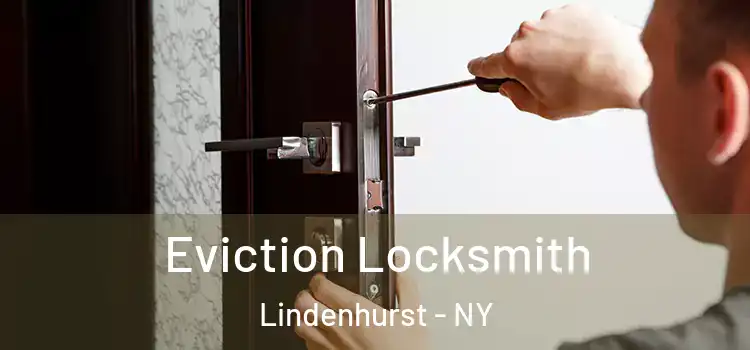  Eviction Locksmith Lindenhurst - NY